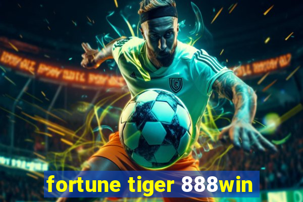 fortune tiger 888win